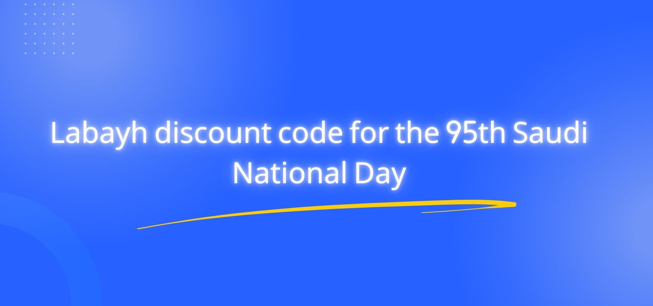 Labayh discount code for the 95th Saudi National Day