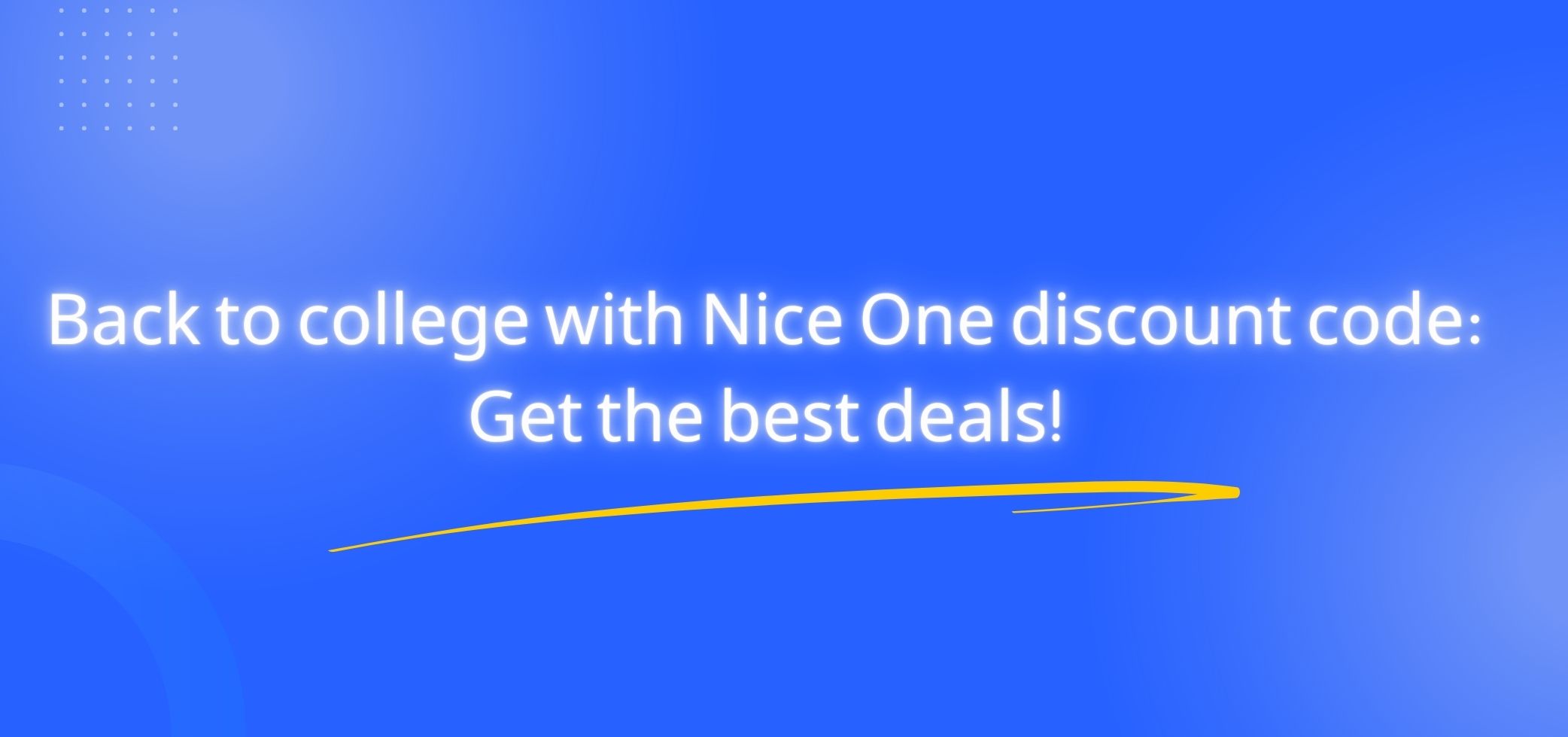 Back to college with Nice One discount code: Get the best deals!
