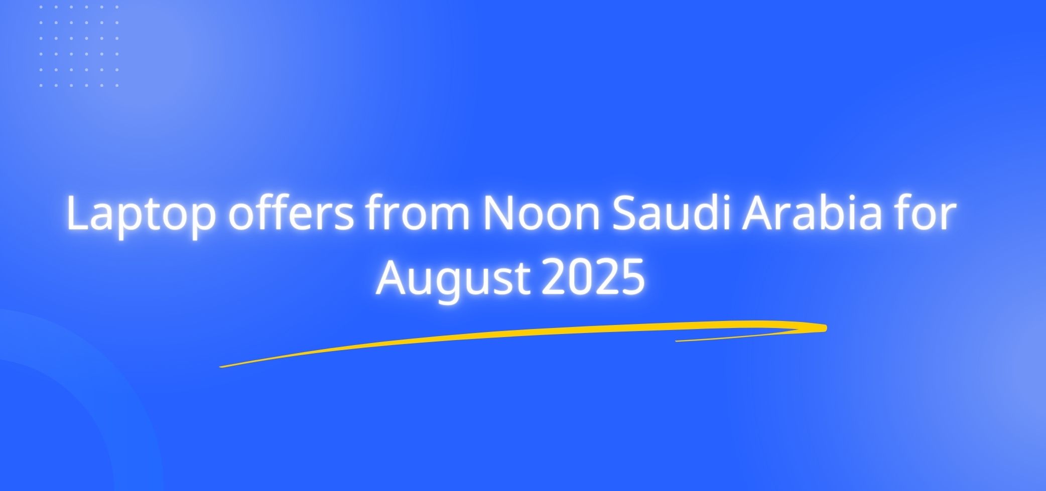 Laptop offers from Noon Saudi Arabia for August 2025